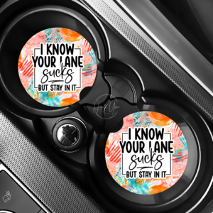 I know Your Lane Sucks Car Coasters